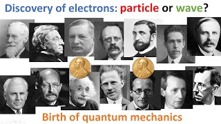 The story of unraveling the true character of electrons and how it gives birth to quantum mechanics [upl. by Gristede]