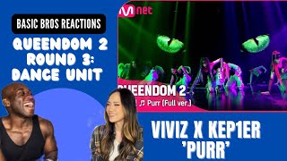 Basic Bros REACT  QUEENDOM 2 ROUND 3 DANCE VIVIZ X KEP1ER PURR [upl. by Modestine]