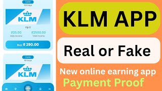 KLM APP REVIEW REAL OR FAKE full detail video KLM APP daily income [upl. by Angadresma572]