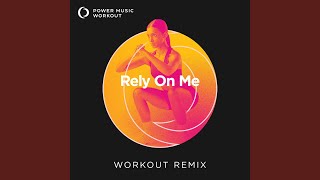 Rely On Me Workout Remix 128 BPM [upl. by Sothena]