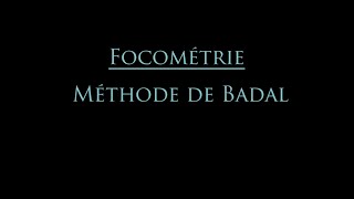 Focométrie  Méthode de Badal [upl. by Thebazile]