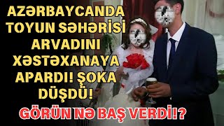 AZƏRBAYCANDA TOYUN SƏHƏRİ ŞOK YAŞANDI [upl. by Inessa]