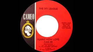 1965 Ivy League  Funny How Love Can Be mono 45 [upl. by Yecram]