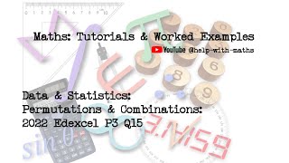 Data amp Statistics Combinations 2022 Edexcel P3 Q15 [upl. by Dutchman]