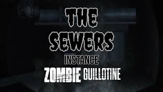 ZOMBIE GUILLOTINE SEWER INSTANCE IS NOW OPEN CONQUER THE DARK [upl. by Hsaniva]