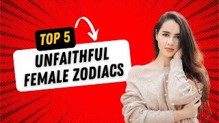 The Betrayal Brigade Top 5 Unfaithful Female Zodiacs [upl. by Recha]