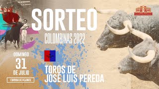 SORTEO  Toros de José Luis Pereda  31 de julio  Colombinas22 [upl. by Flori]