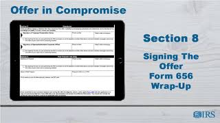 How to Complete Form 656 OIC  Section 8  Signing the Offer Form 656 Wrap up [upl. by Pasol863]