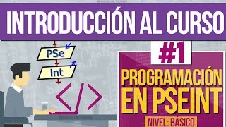 Curso de Programación en PSEINT 1  Introducción al Curso [upl. by Guenna690]