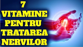 TOP 7 VITAMINE PENTRU TRATAREA NERVILOR NEUROPATIE PERIFERICĂ [upl. by Barry517]