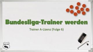 BundesligaTrainer werden  Trainer ALizenz Folge 6 [upl. by Aicinod]