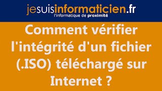 Comment vérifier lintégrité dun fichier ISO téléchargé sur Internet [upl. by Simons304]