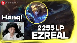 🔻 Hanql Ezreal vs Lucian 2255 LP Ezreal  Hanql Ezreal Guide [upl. by Yluj539]