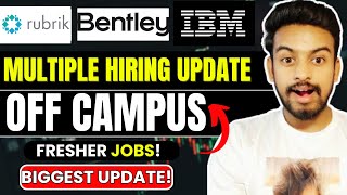 Bentley Rubrik IBM EY Biggest Hiring  OFF Campus Drive For 2026 2025 2024 Batch  Fresher Jobs [upl. by Erised]