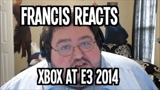 Francis Reacts Xbox at e3 2014 E3 Xbox [upl. by Ahsead]