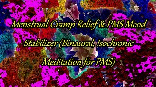 Menstrual Cramp Relief amp PMS Mood Stabilizer Binaural Isochronic Meditation for PMS [upl. by Sacttler202]