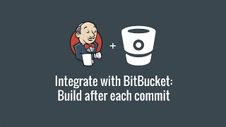 Integrate with BitBucket build after each commit Get started with Jenkins part 4 [upl. by Eenwahs906]