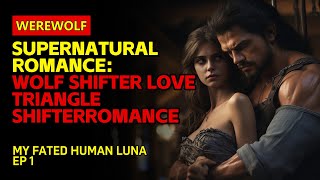 Supernatural Romance：A Nurses Heartbreaking Choice  Wolf Shifter Love Triangle  ShifterRomance [upl. by Ahsertal5]