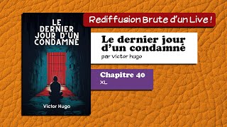 🔴📙🔊 Le dernier jour dun condamné 40  XL  Livre Audio [upl. by Yelkrab]