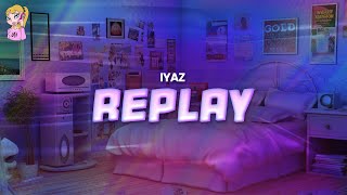 Iyaz  Replay  Lyrics [upl. by Svensen462]