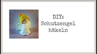 DIY Freie Häkelanleitung Schutzengel [upl. by Nagle235]