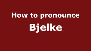 How to Pronounce Bjelke  PronounceNamescom [upl. by Melantha]