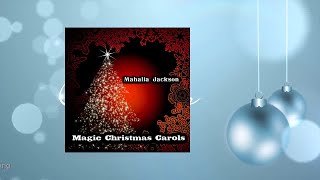 Mahalia Jackson  Magic Christmas Carols [upl. by Cod]