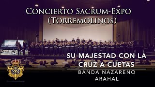 4K  SACRUM TORREMOLINOS  SU MAJESTAD CON LA CRUZ A CUESTAS Banda Nazareno Arahal [upl. by Nedap]