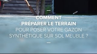 Comment préparer le terrain pour poser votre gazon synthétique  sur sol meuble [upl. by Audsley949]