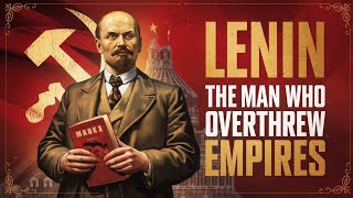 Lenin The Man Who Overthrew Empires [upl. by Prendergast]