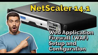 WAF Setup and Configuration N90X Web Application Firewall NetScaler VPX part12 [upl. by Aridan188]