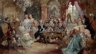 Indila  love story orchestra slowed  Eng sub  แปลไทย [upl. by Letreece]