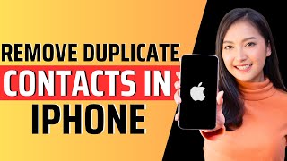 How to remove duplicate contacts in iphone  Full Guide 2023 [upl. by Namruht511]