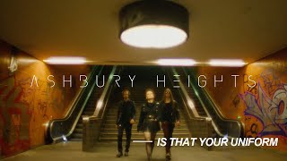 Ashbury Heights  Is that your uniform Official Music Video [upl. by Rramed]