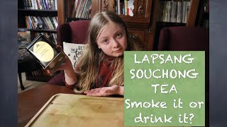 Lapsang Souchong Tea We Smoke it AND Drink It [upl. by Nahtnamas]