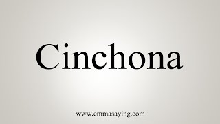 How To Say Cinchona [upl. by Refinnaej]