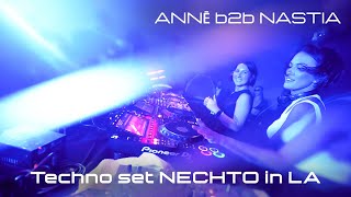 ANNĒ b2b DJ NASTIA  Techno set NECHTO in LA [upl. by Tihor294]