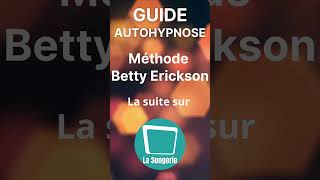 Extrait Guide Auto Hypnose Méthode de Betty Erickson 10 Minutes [upl. by Doll]