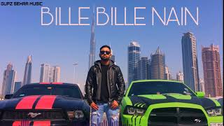 Bille Bille Naina Waliye Official Video Gupz Sehra  New Punjabi Song  Gupz Sehra Music [upl. by Stanwinn]