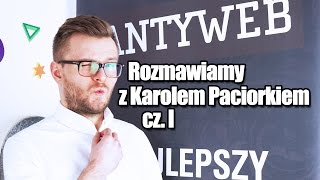 Wywiad z Karolem Paciorkiem  część I [upl. by Akire]