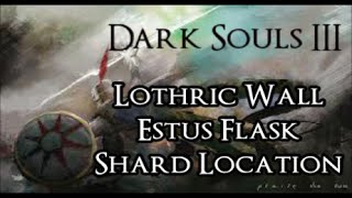 Lothric Estus Shard Location  Dark Souls 3 [upl. by Ennyletak364]