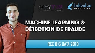 BIG DATA 2018 REX Machine learning amp détection de fraude [upl. by Hardden333]