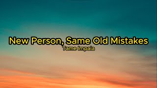 Tame Impala  New Person Same Old Mistakes Lyrics [upl. by Bridge]