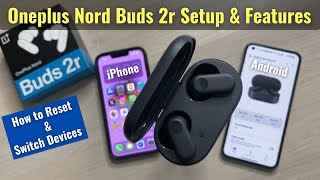 Oneplus Nord Buds 2r  Review Detailed Setup amp Features  How to Use Switch Device Reset etc [upl. by Enamart]