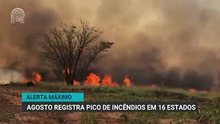 Alerta Máximo  Agosto registra pico de incêndios em 16 estados [upl. by Malinda3]