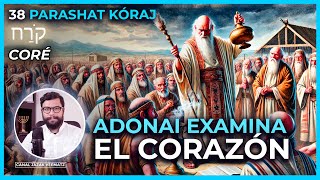 EL ETERNO EXAMINA EL CORAZÓN  38 PARASHAT KÓRAJ CORÉ creencias tiemporeal torah biblia [upl. by Can]