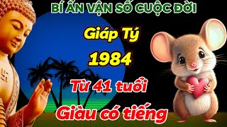 BÍ ẨN VẬN SỐ CUỘC ĐỜI TUỔI GIÁP TÝ 1984 TỪ 41 TUỔI TRỞ ĐI HỨNG TRON LỘC TRỜI ĐẾN THỜI GIÀU CÓ TIẾNG [upl. by Nnayelhsa756]