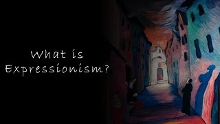 What is Expressionism [upl. by Lindgren905]