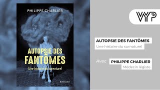 VYP avec Philippe Charlier médecin légiste anthropologue archéologue et auteur [upl. by Idnib]