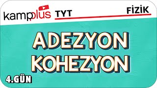 Adezyon  Kohezyon  Madde ve Özellikleri2  TYT Fizik 4Gün  kampplus YKS2024 [upl. by Balling]